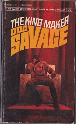 Item #2512 The King Maker, a Doc Savage Adventure (Doc Savage #80). Kenneth Robeson