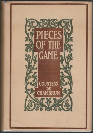 Item #2574 Pieces of the Game: A Modern Instance. The Countess de Chambrun