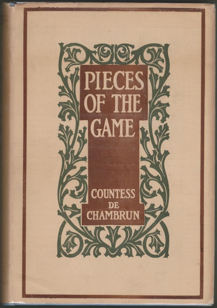 Item #2574 Pieces of the Game: A Modern Instance. The Countess de Chambrun.