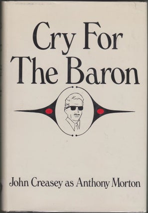Item #2584 Cry For the Baron. John Creasey, Anthony Morton