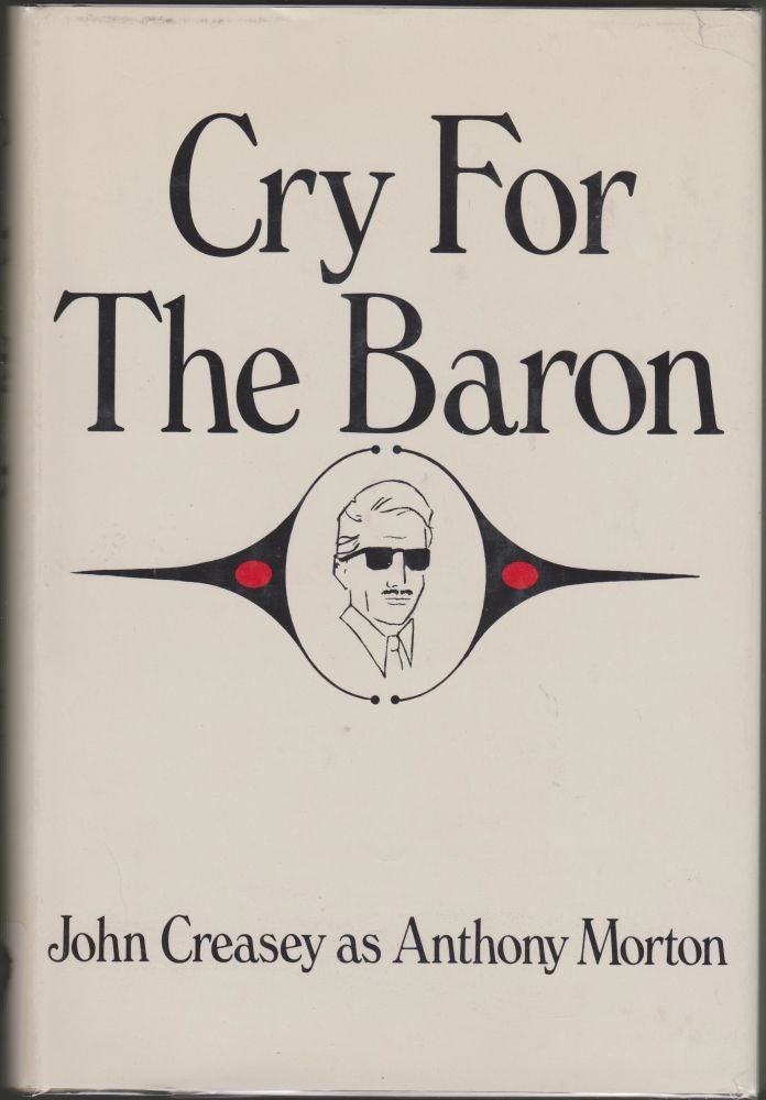 Item #2584 Cry For the Baron. John Creasey, Anthony Morton.