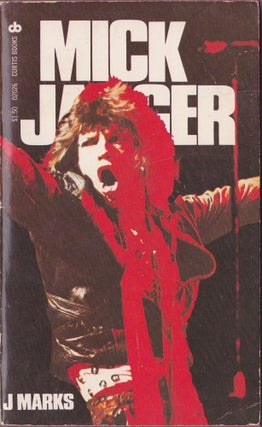 Item #2601 Mick Jagger: the Singer Not the Song. J. Marks