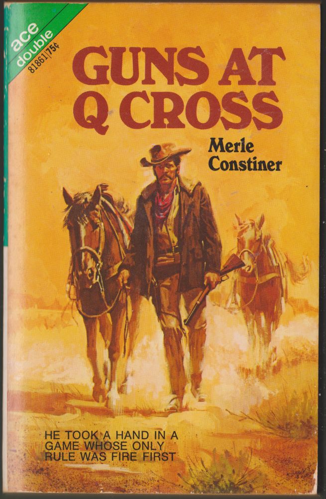 Item #2657 Guns at Q Cross / The Toughest Town in the Territory. Merle Constiner, Tom West.