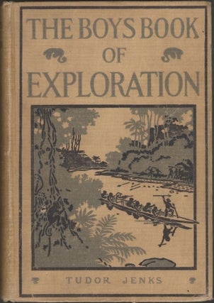 Item #2682 The Boys Book of Explorations. Tudor Jenks