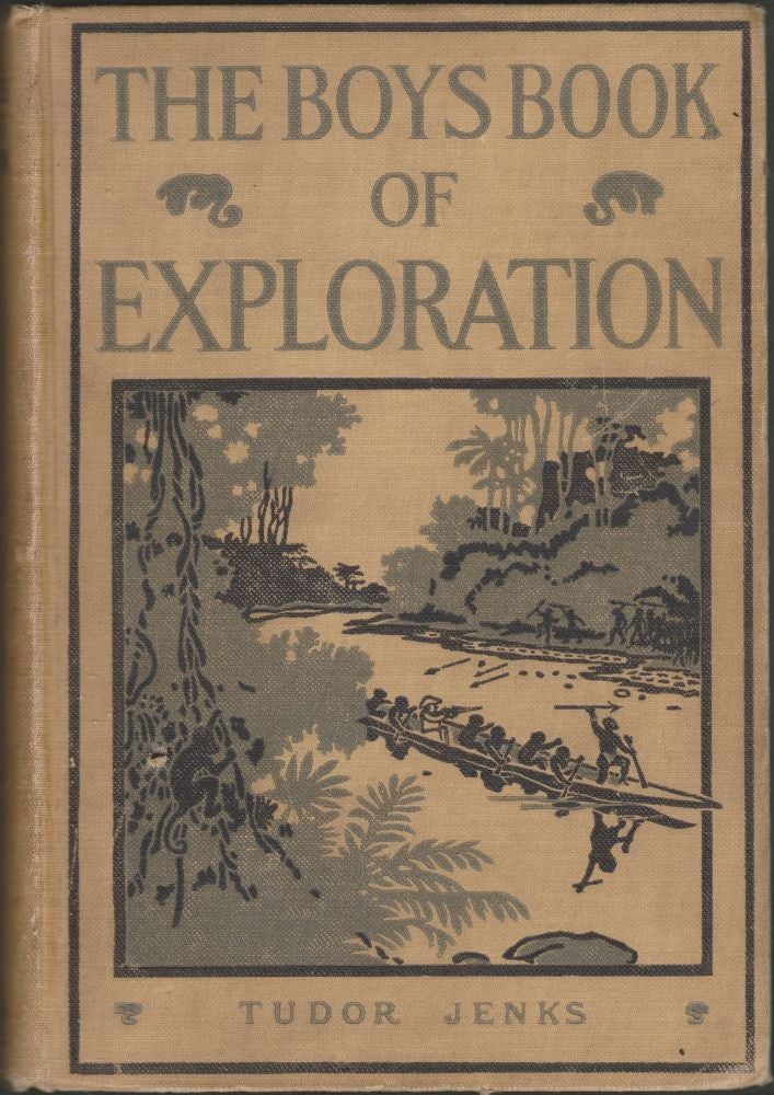 Item #2682 The Boys Book of Explorations. Tudor Jenks.