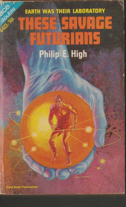 Item #2797 These Savage Futurians / The Double Invaders. Philip E. High, John Rackham