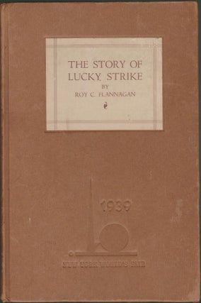 Item #2872 The Story of Lucky Strike. Roy C. Flannagan