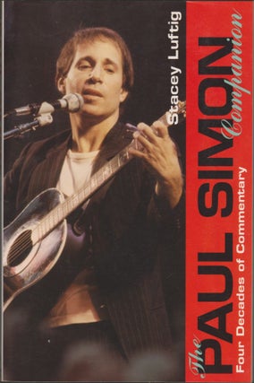 Item #2887 The Paul Simon Companion: Four Decades of Commentary. Stacey Luftig
