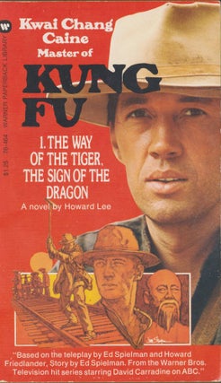 Item #2917 Kung Fu #1 The Way of the Tiger, The Sign of the Dragon. Howard Lee