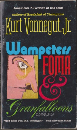 Item #2919 Wampeters Foma & Granfalloons (Opinions). Kurt Vonnegut, Jr