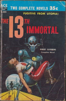 Item #3095 The 13th Immortal / The Fortress World. Robert Silverberg, James E. Gunn