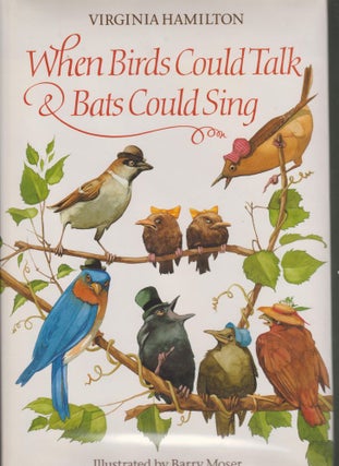 Item #3239 When Birds Could Talk & Bats Could Sing: The Adventures of Bruh Sparrow, Sis Wren and...