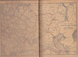 The Boy Travellers In the Russian Empire: Adventures of Two Youths In a Journey Through European and Asiatic Russia, with Accounts of a Tour Across Siberia Voyages on the Amoor, Volga, and Other Rivers, a Visit to Central Asia, Travels Among the Exiles, and a Historical Sketch of the Empire From Its Foundation to the Present Time
