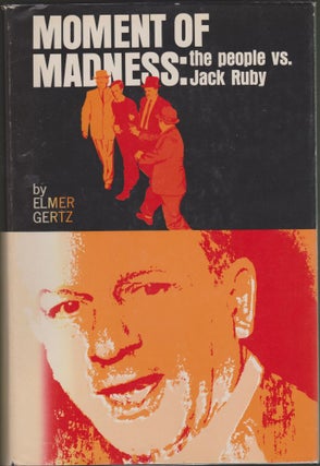 Item #3458 Moment of Madness: the People vs. Jack Ruby. Elmer Gertz