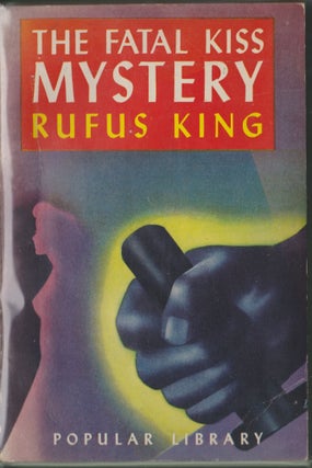 Item #3535 The Fatal Kiss Mystery. Rufus King