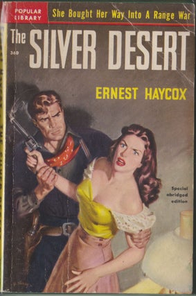 Item #3538 The Silver Desert. Ernest Haycox