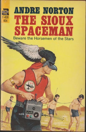 Item #3084 The Sioux Spaceman (Council/Confederation 1). Andre Norton