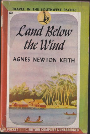 Item #3173 Land Below the Wind. Agnes Newton Keith