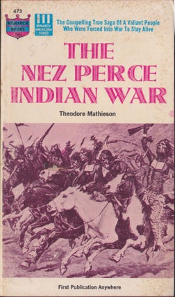 Item #3442 The Nez Perce Indian War. Theodore Mathieson