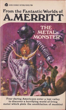 Item #3448 The Metal Monsters. A. Merritt