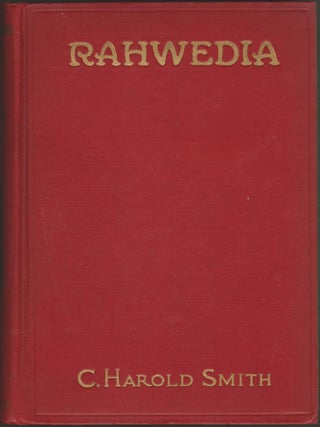 Item #3459 Rahwedia, a True Romance of the South Seas. C. Harold Smith