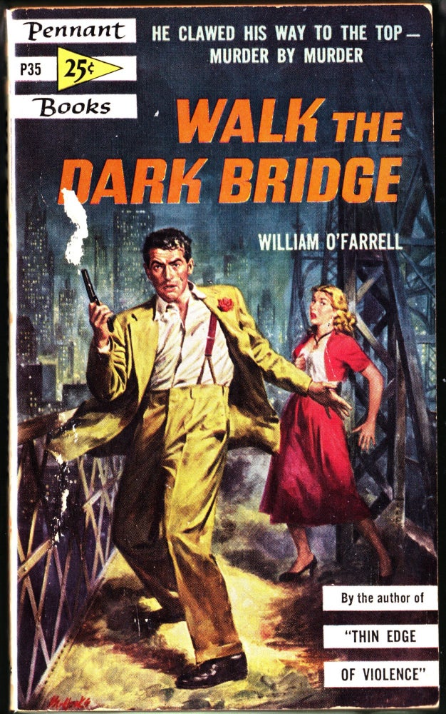 Item #3566 Walk the Dark Bridges. William O'Farrell.