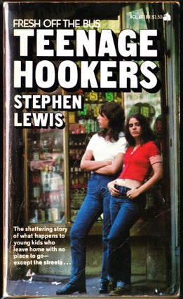 Item #3655 Fresh Off The Bus: Teenage Hookers. Stephen Lewis