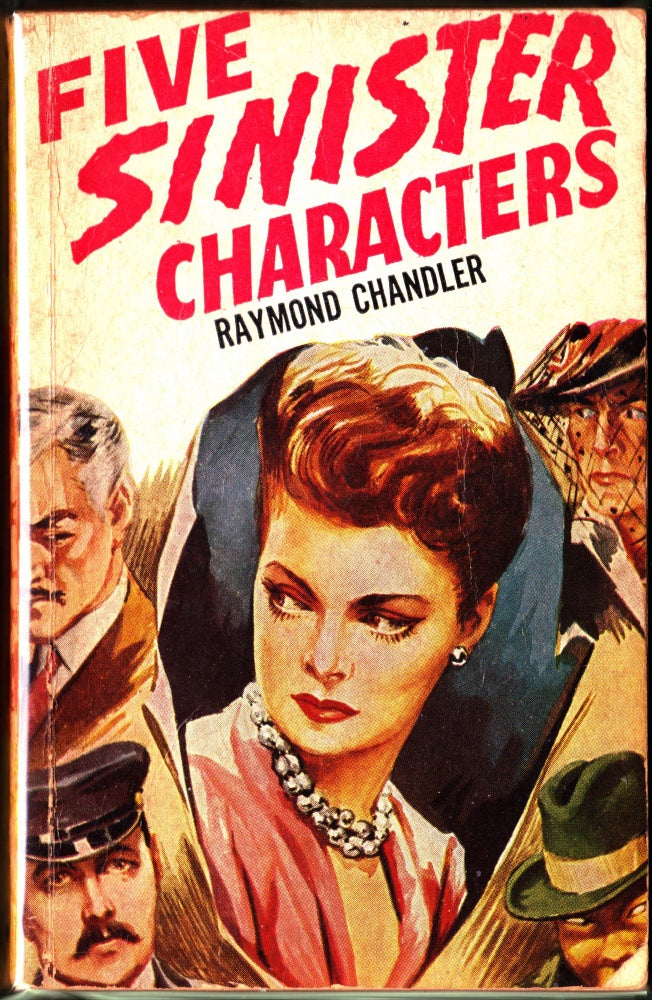 Item #3713 Five Sinister Characters. Raymond Chandler.