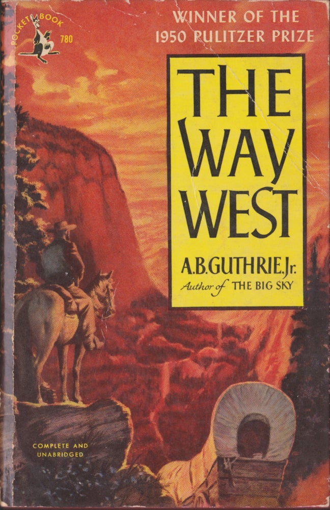 Item #3751 The Way West. A. B. Guthrie, Jr.