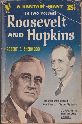 Item #3767 Roosevelt and Hopkins Complete in Two Volumes (Vols. 1 & 2). Robert E. Sherwood