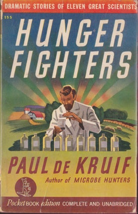 Item #3778 Hunger Fighters. Paul De Kruif