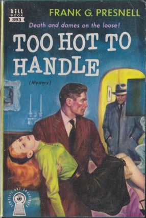 Item #3918 Too Hot To Handle. Frank G. Presnell
