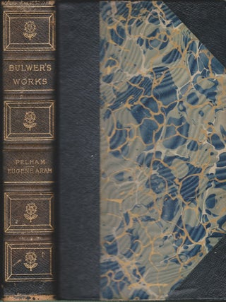 Item #4127 Pelham: or, The Adventures of a Gentleman & Eugene Aram. Edward Bulwer-Lytton