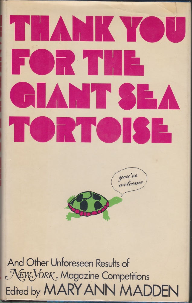 Item #4252 Thank You For The Giant Sea Tortoise; And Other Unforeseen Results Of New York Magazine Competitions. Mary Ann Madden.