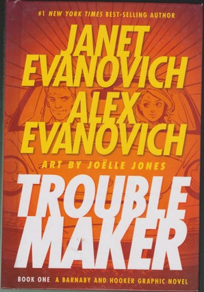 Item #4258 Trouble Maker Book One; A Barnaby And Hooker Graphic Novel. Janet Evanovich, Alex...