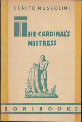 Item #4277 The Cardinal's Mistress. Benito Mussolini