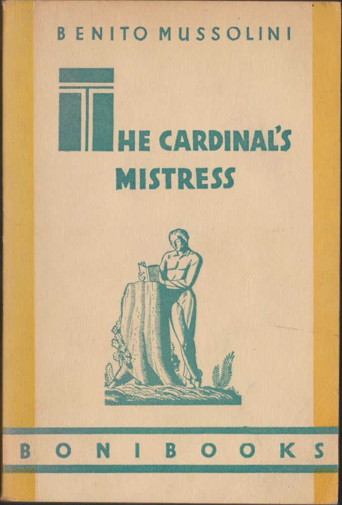 Item #4277 The Cardinal's Mistress. Benito Mussolini.