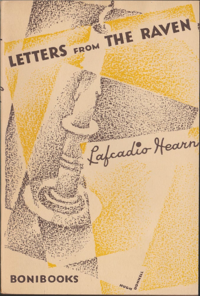 Item #4278 Letters From The Raven; Being The Correspondence Of Lafcadio Hearn And Henry Watkin. Lafcadio Hearn.