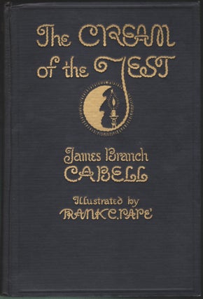 Item #4321 The Cream Of The Jest; A Comedy Of Evasions. James Branch Cabell