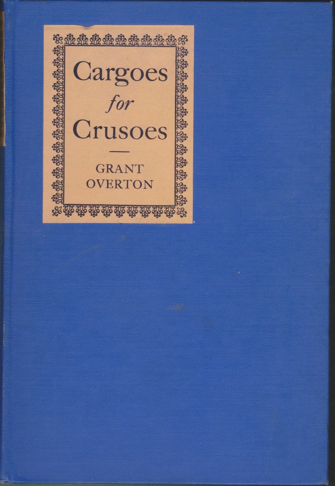 Item #4341 Cargoes For Crusoes. Grant Overton.