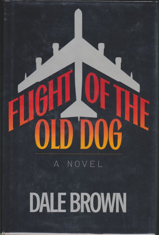 Item #4349 Flight Of The Old Dog. Dale Brown.
