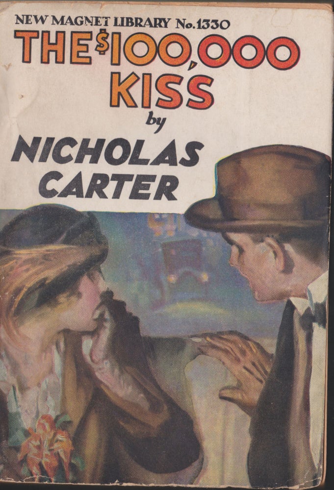 Item #4373 The $100,000 Kiss, or Nick Carter's Enemies From The Orient. Nicholas Carter.
