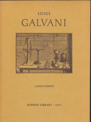 Item #4405 Luigi Galvani. Bern Dibner