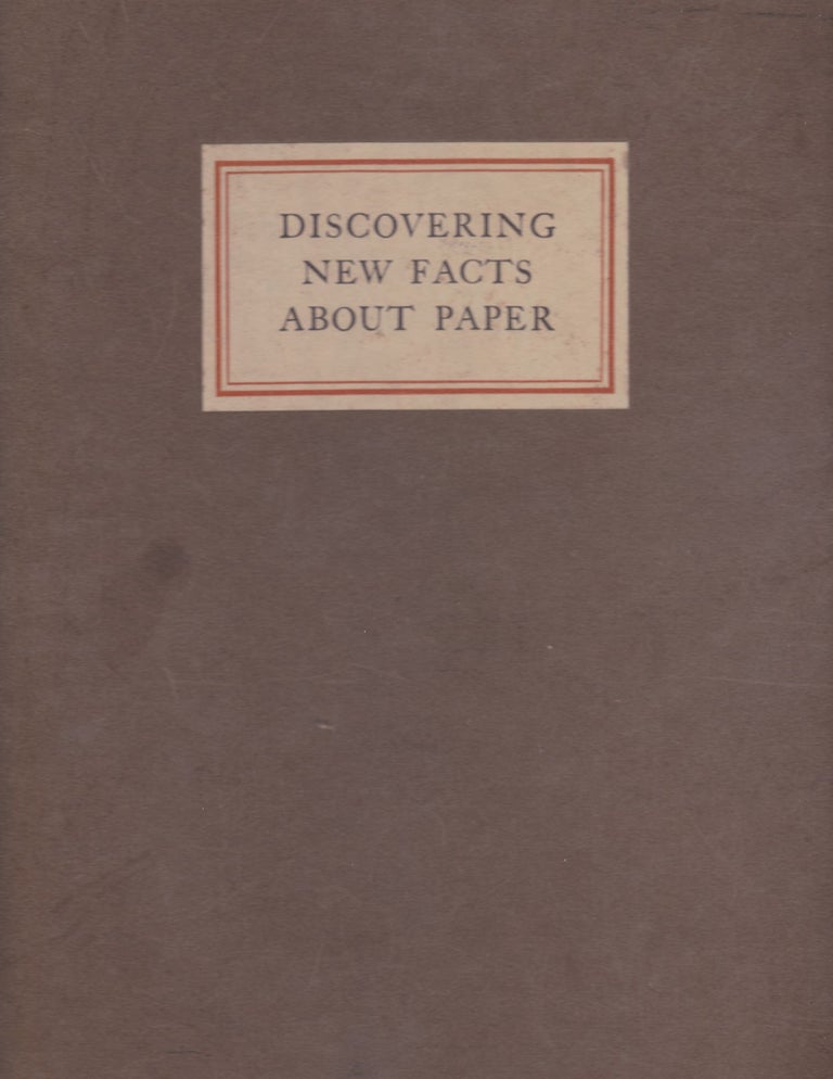 Item #4407 Discovering New Facts About Paper; The Story Of The Greatest Paper Research Laboratory. Waldemar Kaempffert.