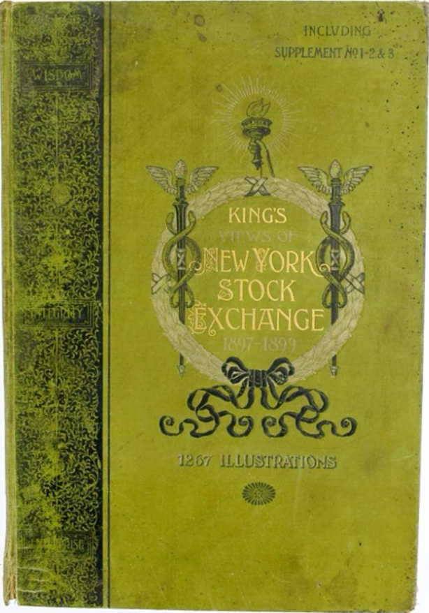 Item #4408 King's Views Of New York Stock Exchange 1897-1899 Including Supplements No. 1-2&3. Moses King.