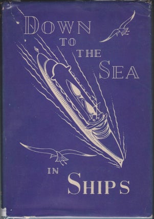Item #4417 Down To The Sea In Ships; The Story of the U. S. Merchant Marine. Wallace West