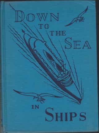 Down To The Sea In Ships; The Story of the U. S. Merchant Marine