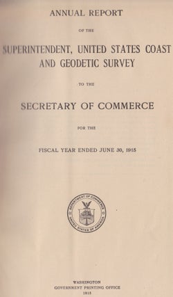 Annual Report Of The Superintendent, United States Coast And Geodetic Survey To The Secretary Of Commerce For The Fiscal Year Ended June 30, 1915