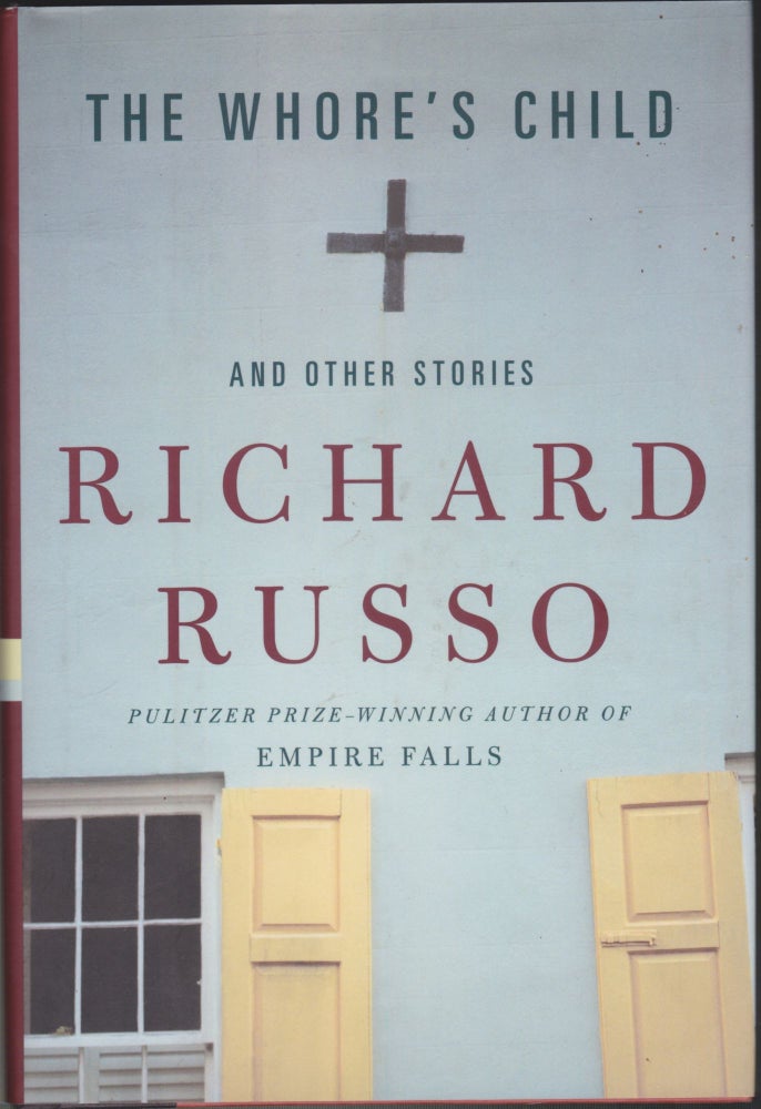 Item #4447 The Whore's Child And Other Stories. Richard Russo.