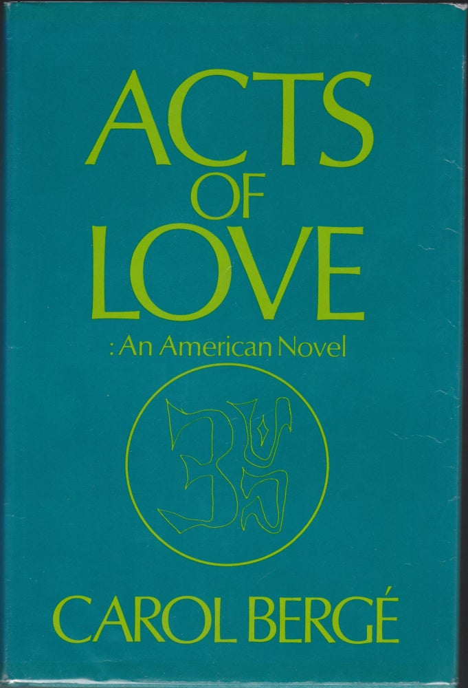 Item #4451 Acts Of Love, An American Novel. Carol Berge.